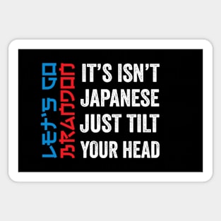 It's Isn't Japanese Let's Go Brandon Funny Lets Go Brandon Shirt Merch Sticker